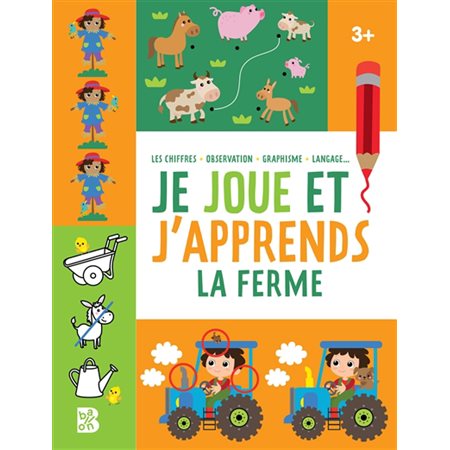 La ferme : Je joue et j'apprends : 3+ : Les chiffres, observation, graphisme, langage ...