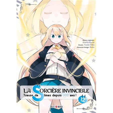 La sorcière invincible : tueuse de slimes depuis 300 ans ! T.12 : Manga : ADO