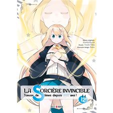 La sorcière invincible : tueuse de slimes depuis 300 ans ! T.12 : Manga : ADO