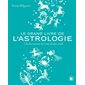 Le grand livre de l'astrologie : À la découverte de votre thème astral