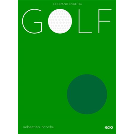 Le grand livre du golf : Nouvelle édition