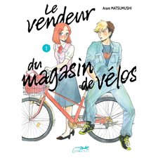 Le vendeur du magasin de vélos T.01 : Manga : ADO