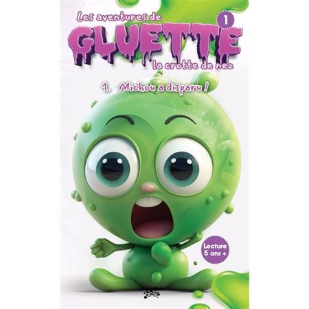 Michou à disparu : Les aventures de Gluette la crotte de nez T.01 : 6-8