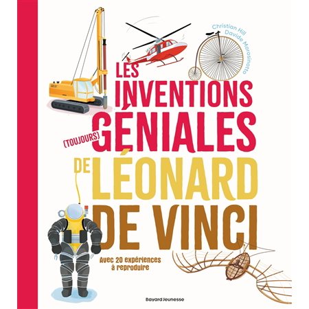 Les inventions (toujours) géniales de Léonard de Vinci : Avec 20 expériences à reproduire