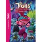 Trolls : Band together : Le roman du film : Bibliothèque rose : 6-8