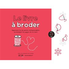 Le livre à broder : Apprenez les 20 points indispensables en brodant les pages de ce livre : Prêt à créer