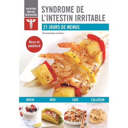 Syndrome de l'intestin irritable : 21 jours de menus : Savoir quoi manger