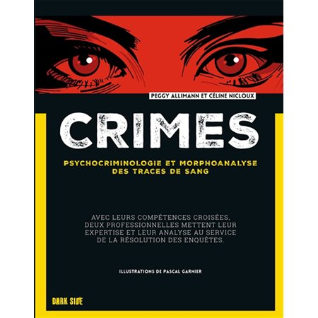 Crimes : Psychocriminologie et morphoanalyse des traces de sang : Dark side