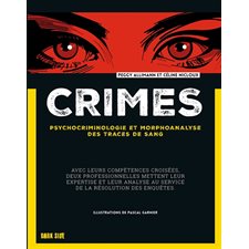 Crimes : Psychocriminologie et morphoanalyse des traces de sang : Dark side