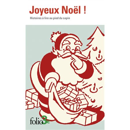 Joyeux Noël ! : Histoires à lire au pied du sapin (FP) : Folio. 2 euros