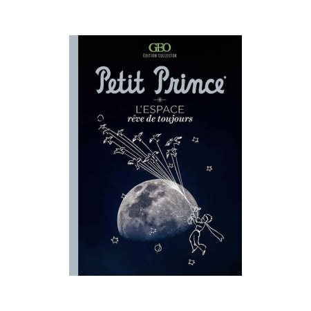 Petit Prince : L'espace, rêve de toujours