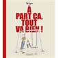 A part ça, tout va bien ! : Bande dessinée