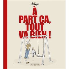 A part ça, tout va bien ! : Bande dessinée