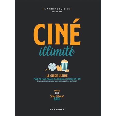 Ciné illimité : Le guide ultime pour ne plus passer des heures à choisir un film (tout ça pour finalement vous endormir dès le générique)