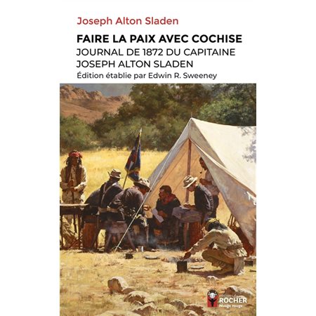 Faire la paix avec Cochise : Journal de 1872 du capitaine Joseph Alton Sladen : Nuage rouge