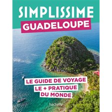 Simplissime : Guadeloupe : Le guide de voyage le + pratique du monde : Simplissime. Voyage