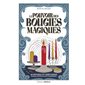 Le pouvoir des bougies magiques : 30 rituels et sortilèges d'amour, de protection et d'abondance