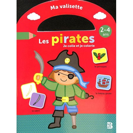 Les pirates : Je colle et je colorie : 2-4 ans : Ma valisette