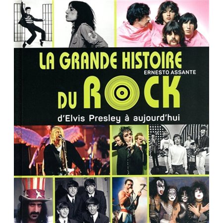 La grande histoire du rock : D'Elvis Presley à aujourd'hui