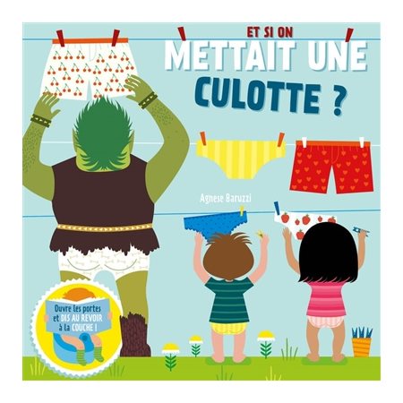 Et si on mettait une culotte ? : Livre cartonné