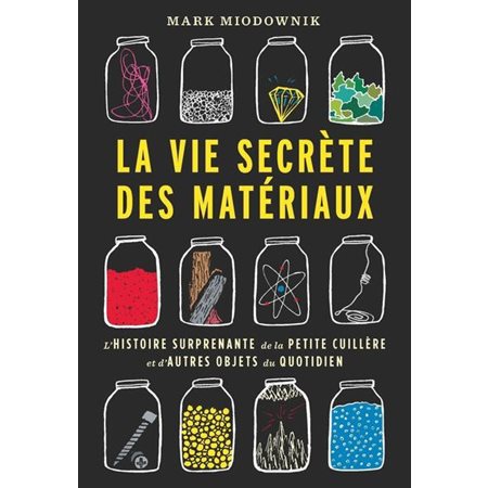 La vie secrète des matériaux (FP) : L'histoire surprenante de la petite cuillère et d'autres objets du quotidien : Quanto poche