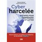 Cyber harcelée : 10 étapes pour comprendre et lutter