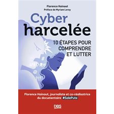 Cyber harcelée : 10 étapes pour comprendre et lutter