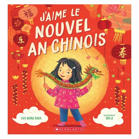 J'aime le Nouvel An chinois : Couverture souple