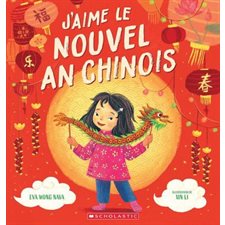 J'aime le Nouvel An chinois : Couverture souple
