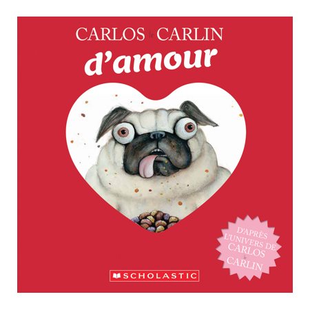 Carlos le carlin d’amour : Livre cartonné