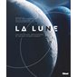 La Lune : Les nouvelles découvertes et enjeux scientifiques