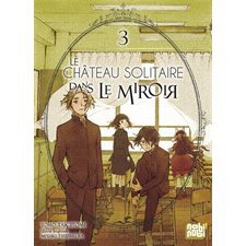 Le château solitaire dans le miroir T.03 : Manga : ADT