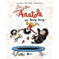 Les idées folles d'Anatole T.03 : Doïng doïng ! : Bande dessinée