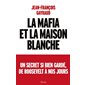 La mafia et la Maison Blanche : un secret si bien gardé, de Roosevelt à nos jours