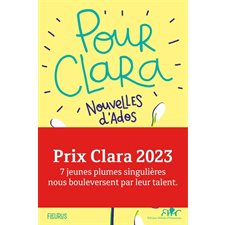 Pour Clara : Nouvelles d'ados : Prix Clara 2023 : 9-11