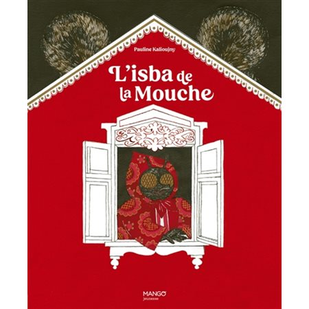 L'isba de la mouche : Extrait de Contes populaires russes d'Alexandre Afanassiev