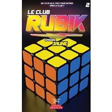 Le Club RUBIK T.02 : Épisode JAUNE : 6-8