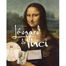 Léonard de Vinci : Le génie visionnaire : Avec d'exceptionnelles reproductions de documents d'époque