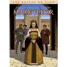 Les reines de sang : Marie Tudor T.02 : La reine sanglante : Bande dessinée