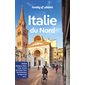 Italie du Nord (Lonely planet) : Guide de voyage : 3e édition