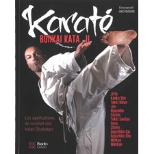 Karaté bunkai kata T.02 : Les applications de combat des katas shotokan : Du débutant à l'expert : Plus de 150 applications pour le combat et la self-défense
