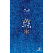 La guérison est un chemin vers soi : Témoignages