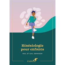 Kinésiologie pour enfants : Lorsque Brain-Gym éveille les neurones : Kinésiologie