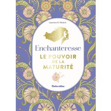 Enchanteresse : Le pouvoir de la maturité