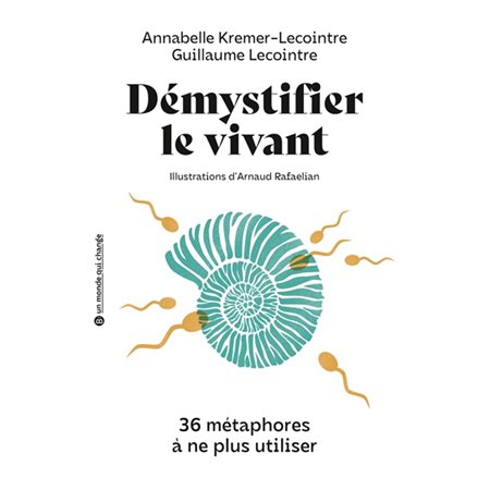Démystifier le vivant : 36 métaphores à ne plus utiliser : Un monde qui change