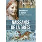 Naissance de la Grèce : Ee Minos à Solon : 3200 à 510 avant notre ère : Mondes anciens