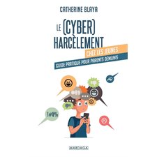 Le (cyber)harcèlement chez les jeunes : Guide pratique pour parents démunis