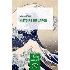 Histoire du Japon : Des origines à Meiji : Que sais-je ? : 10e édition : Histoire