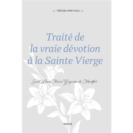 Traité de la vraie dévotion à la Sainte Vierge : Trésors spirituels