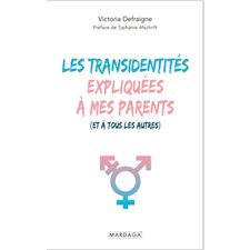 Les transidentités expliquées à mes parents (et à tous les autres)